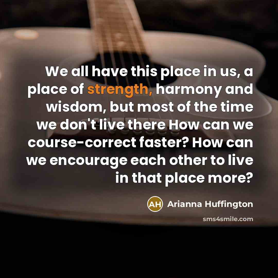 “We all have this place in us, a place of…” quote by Arianna Huffington