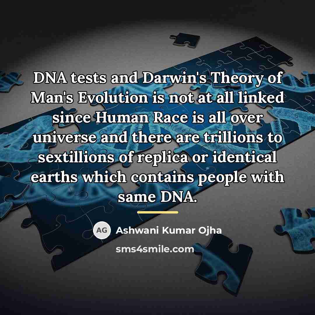“DNA tests and Darwin's Theory of Man's Evolution is not…” quote by Ashwani Kumar Ojha