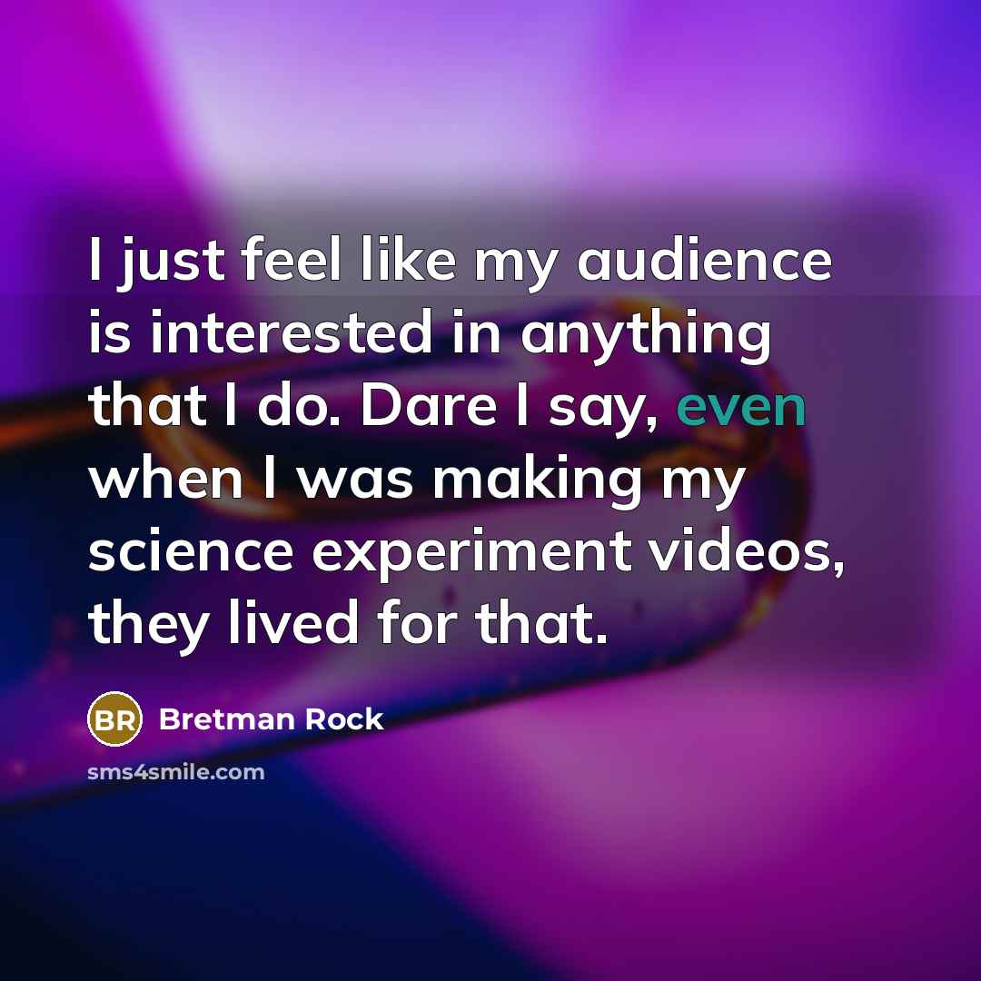 “I just feel like my audience is interested in anything…” quote by Bretman Rock