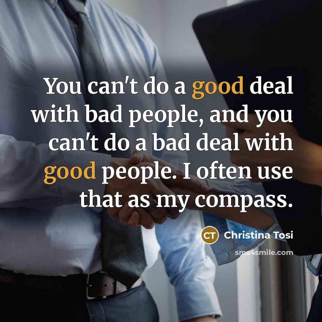 “You can't do a good deal with bad people, and…” quote by Christina Tosi