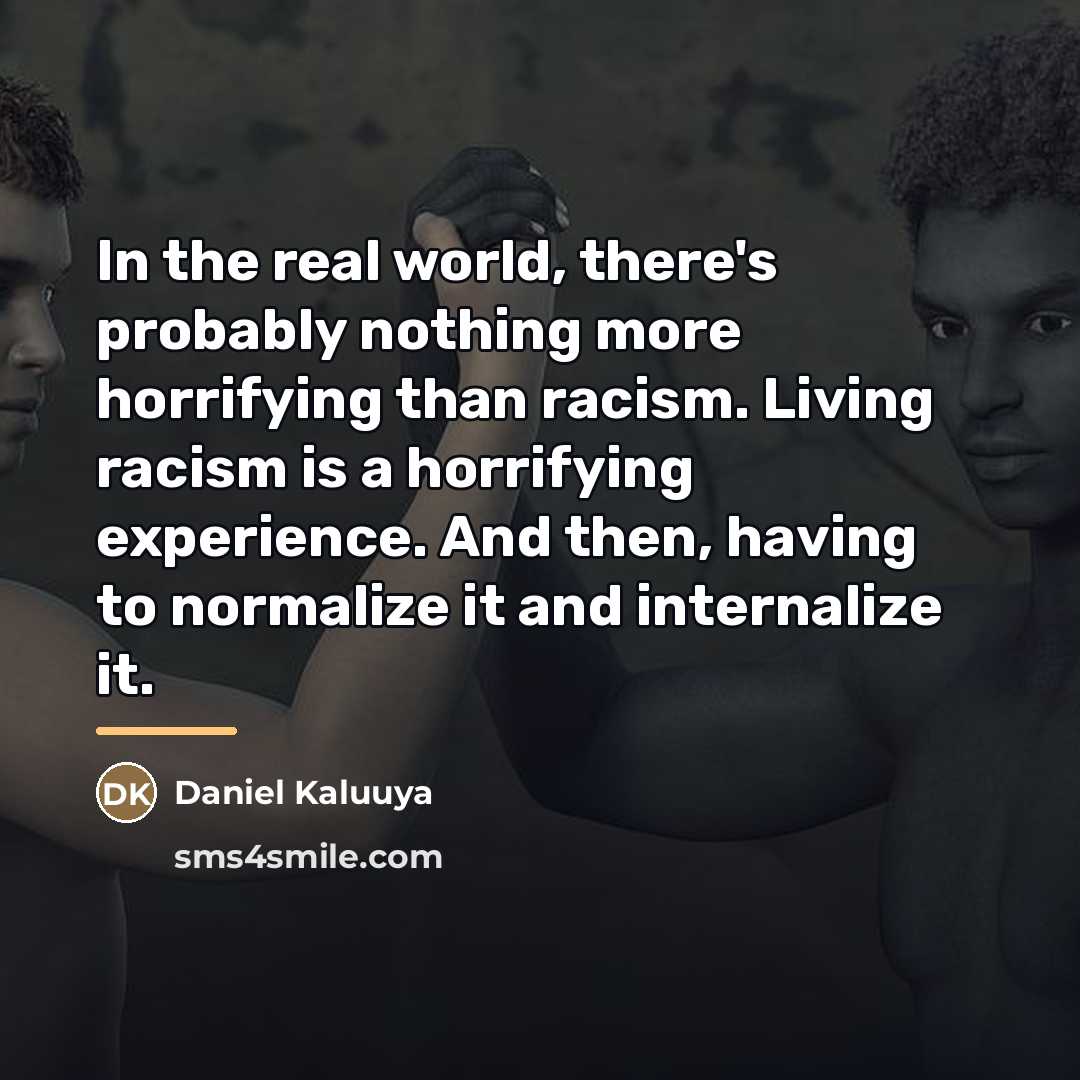 “In the real world, there's probably nothing more horrifying than…” quote by Daniel Kaluuya