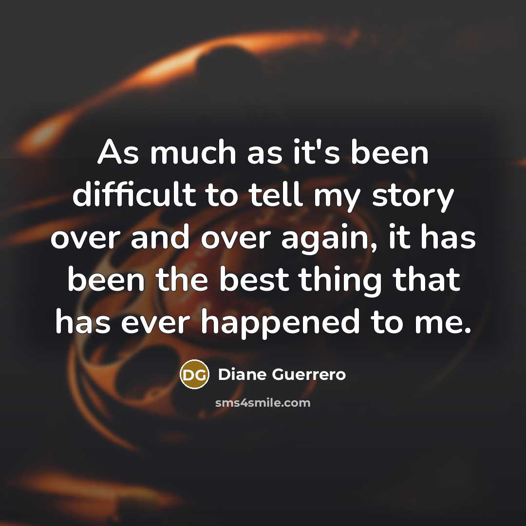 “As much as it's been difficult to tell my story…” quote by Diane Guerrero