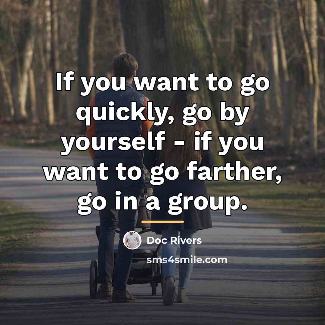 “If you want to go quickly, go by yourself -…” quote by Doc Rivers