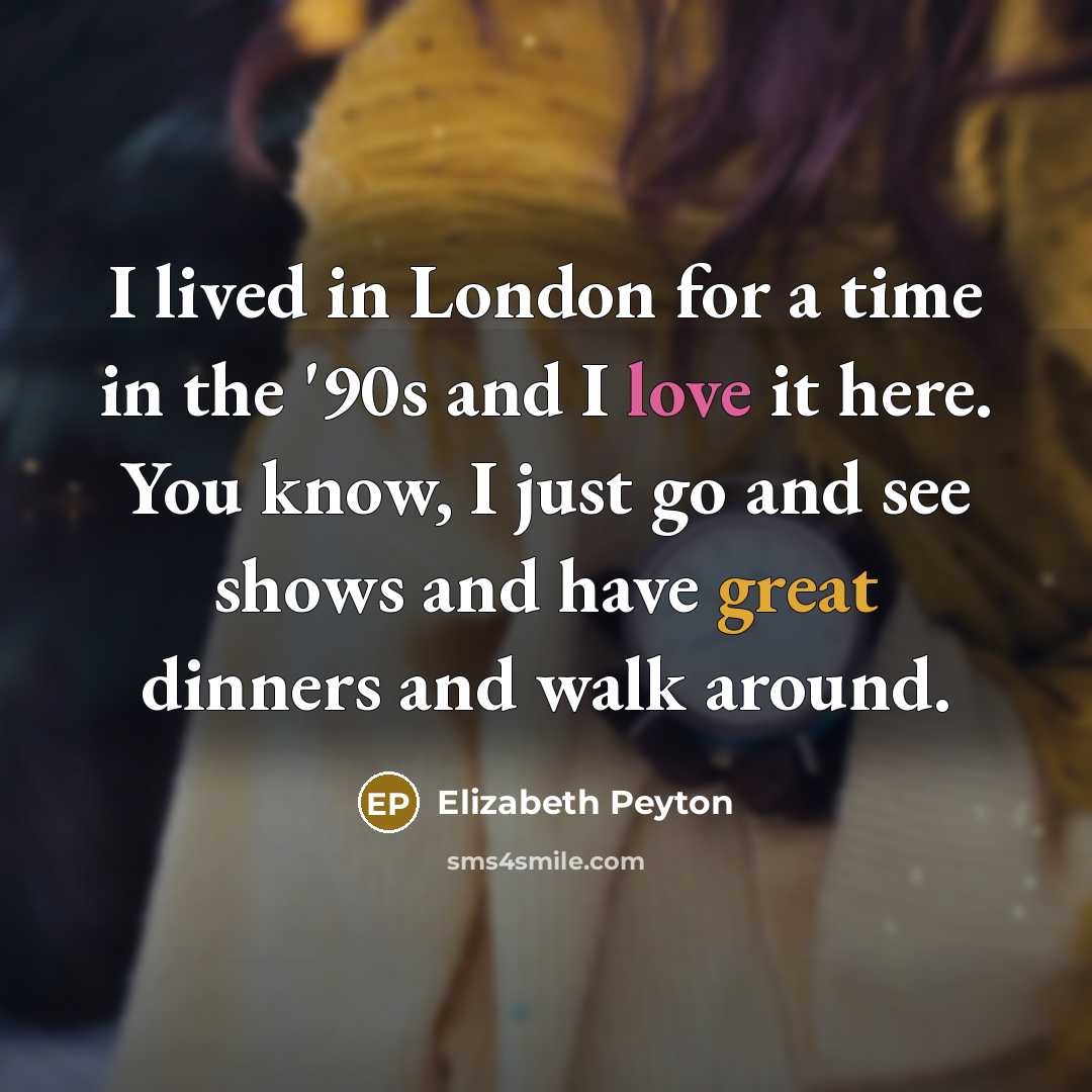 “I lived in London for a time in the '90s…” quote by Elizabeth Peyton