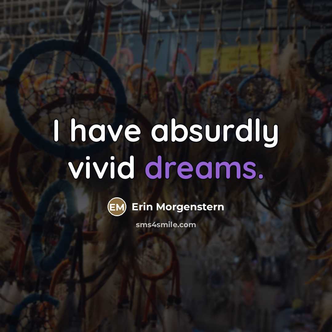 “I have absurdly vivid dreams.…” quote by Erin Morgenstern