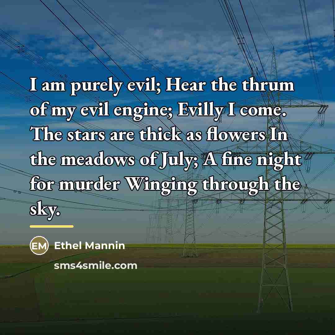 “I am purely evil; Hear the thrum of my evil…” quote by Ethel Mannin