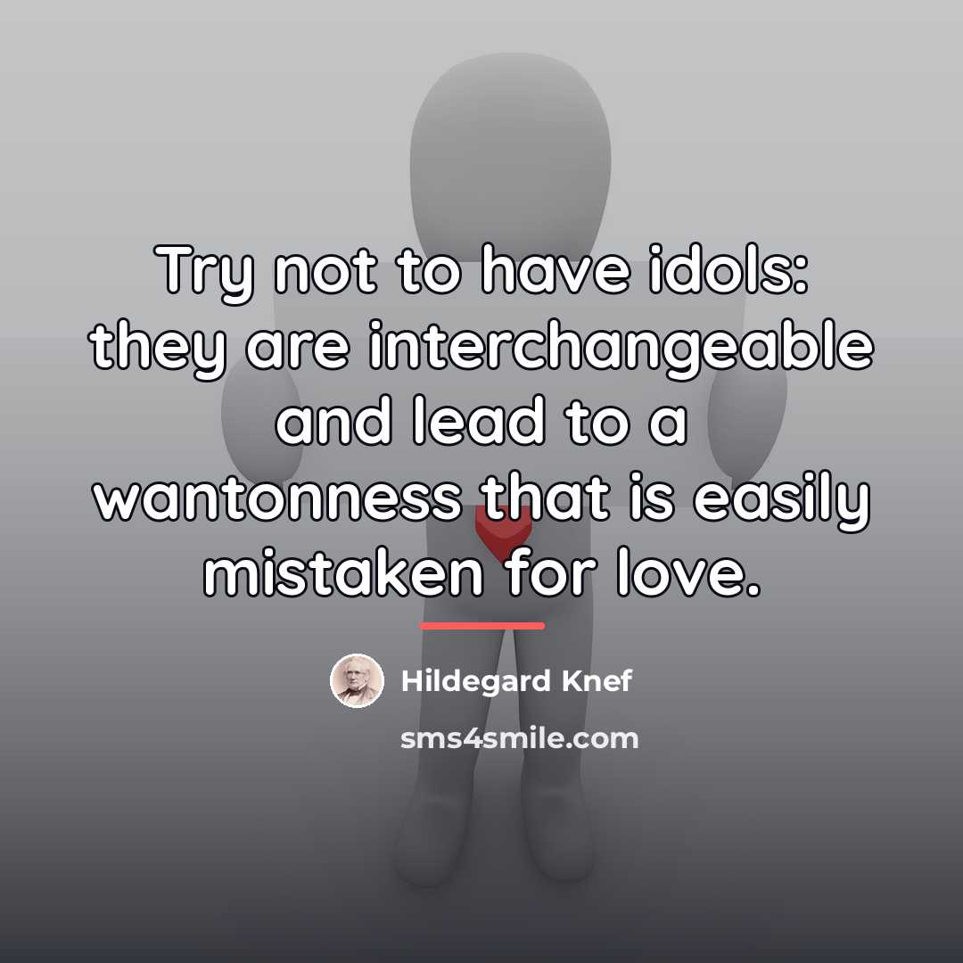 “Try not to have idols: they are interchangeable and lead…” quote by Hildegard Knef