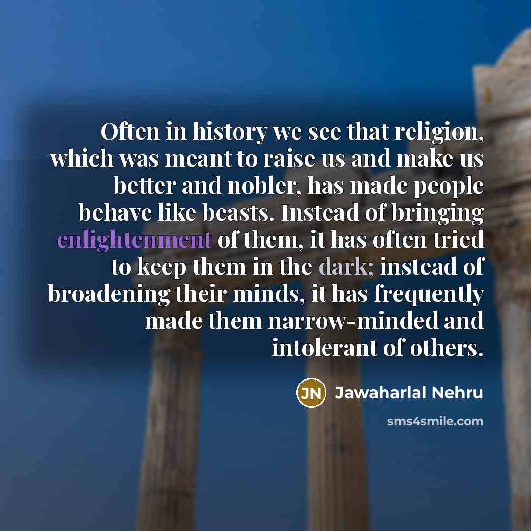 “Often in history we see that religion, which was meant…” quote by Jawaharlal Nehru