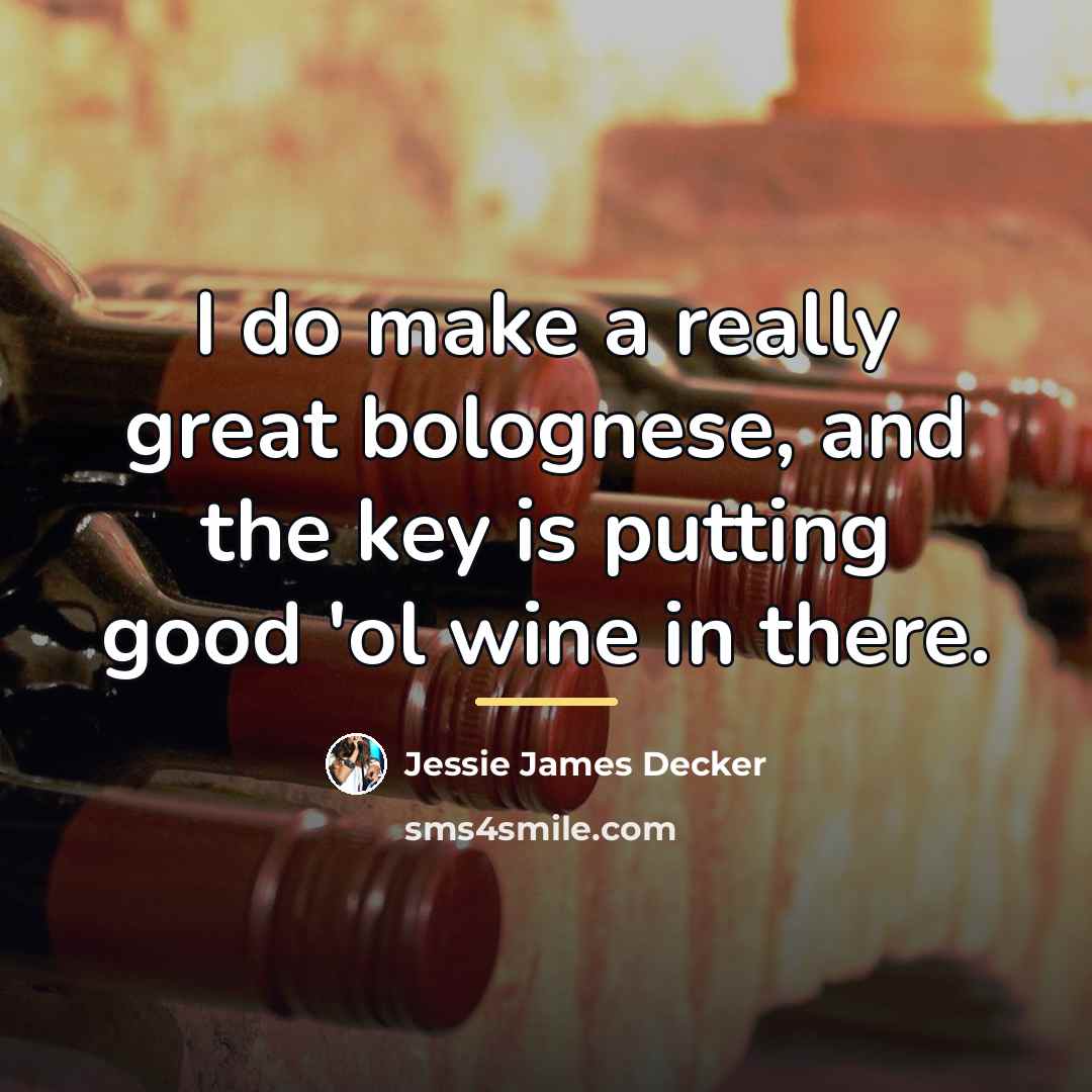 “I do make a really great bolognese, and the key…” quote by Jessie James Decker