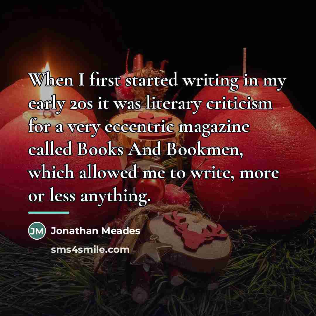 “When I first started writing in my early 20s it…” quote by Jonathan Meades