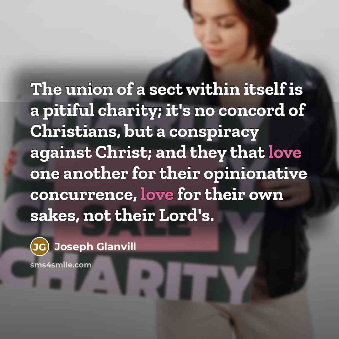 “The union of a sect within itself is a pitiful…” quote by Joseph Glanvill