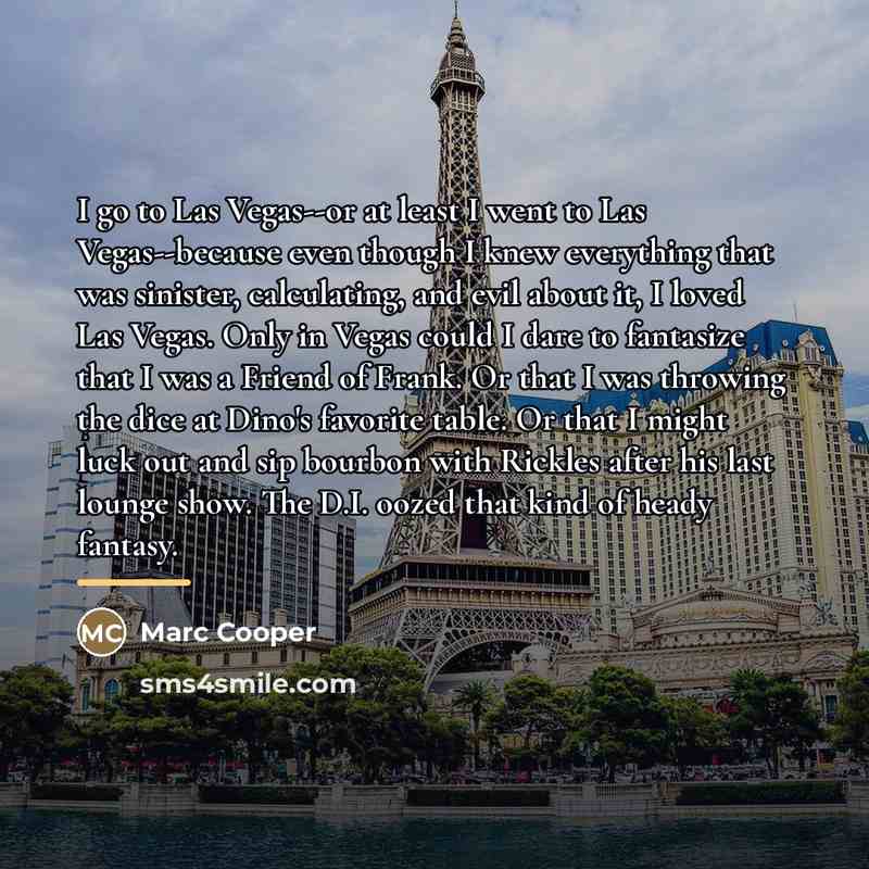 “I go to Las Vegas--or at least I went to…” quote by Marc Cooper