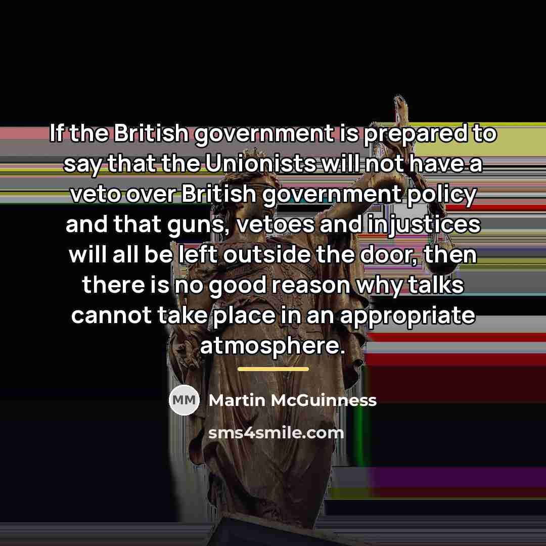 “If the British government is prepared to say that the…” quote by Martin McGuinness