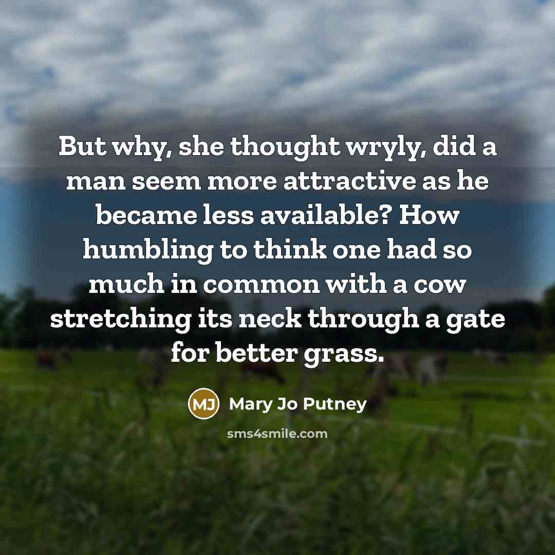 “But why, she thought wryly, did a man seem more…” quote by Mary Jo Putney