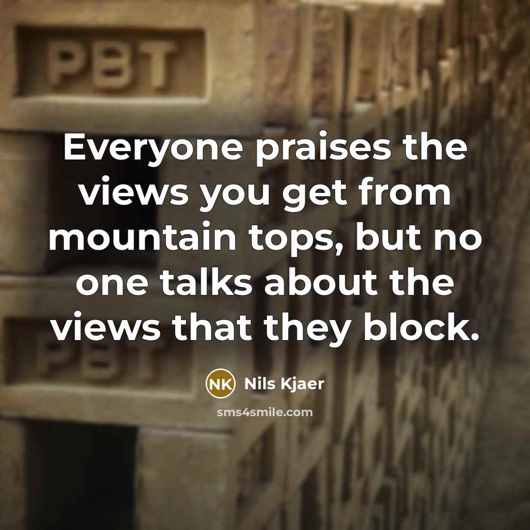 “Everyone praises the views you get from mountain tops, but…” quote by Nils Kjaer