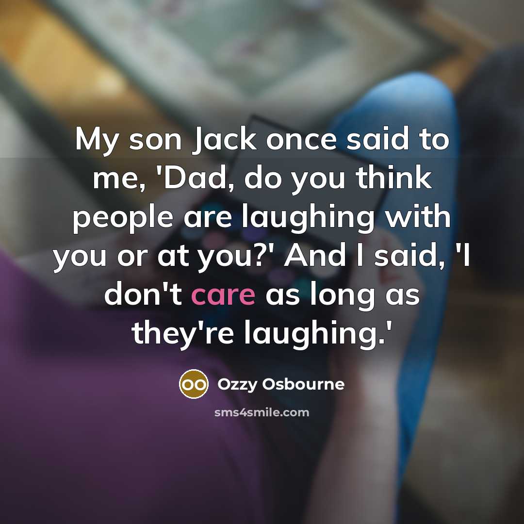 “My son Jack once said to me, 'Dad, do you…” quote by Ozzy Osbourne