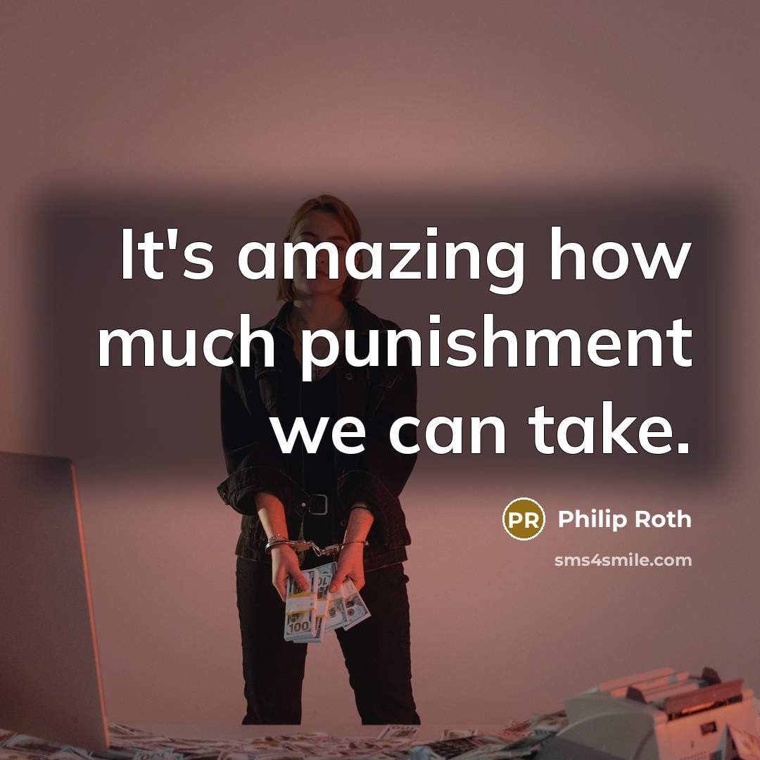 “It's amazing how much punishment we can take.…” quote by Philip Roth