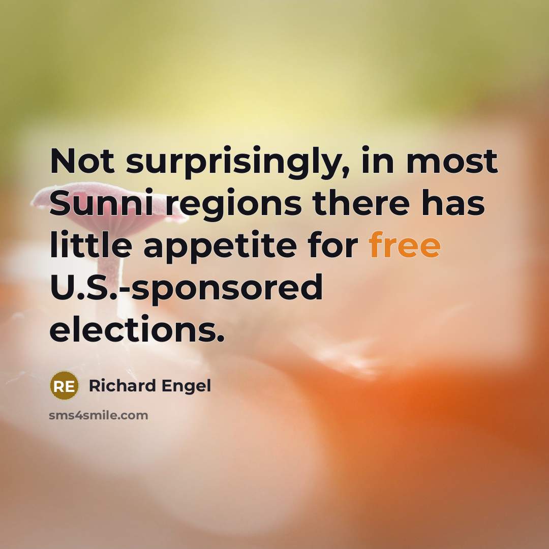 “Not surprisingly, in most Sunni regions there has little appetite…” quote by Richard Engel