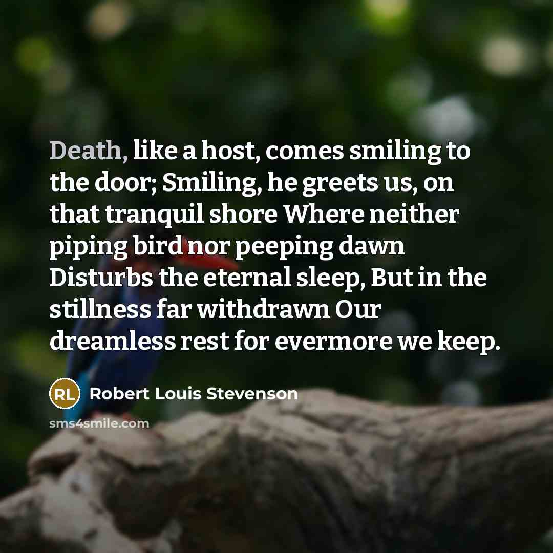 “Death, like a host, comes smiling to the door; Smiling,…” quote by Robert Louis Stevenson