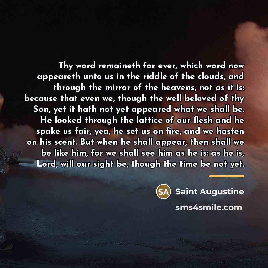“Thy word remaineth for ever, which word now appeareth unto…” quote by Saint Augustine