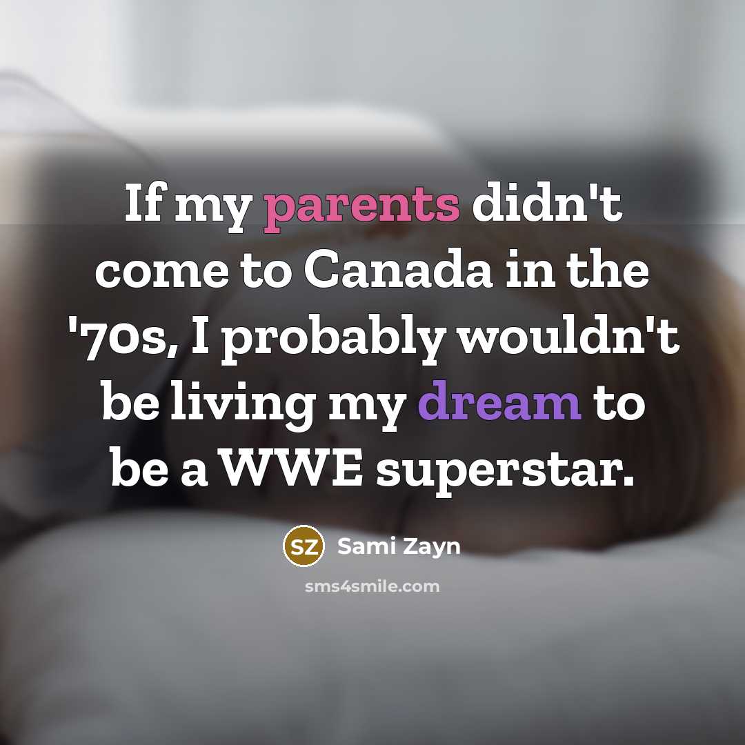 “If my parents didn't come to Canada in the '70s,…” quote by Sami Zayn