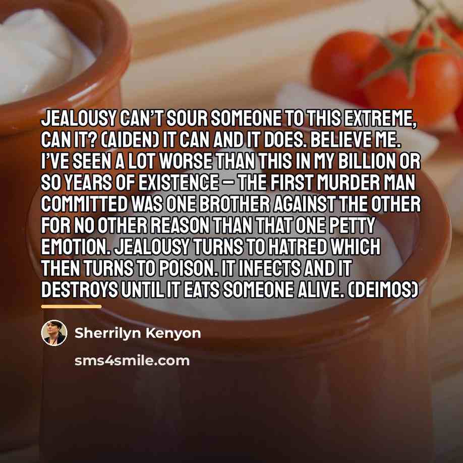 “Jealousy can’t sour someone to this extreme, can it? (Aiden)…” quote by Sherrilyn Kenyon