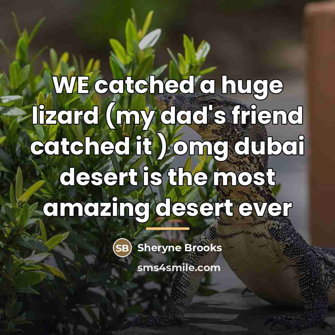 “WE catched a huge lizard (my dad's friend catched it…” quote by Sheryne Brooks