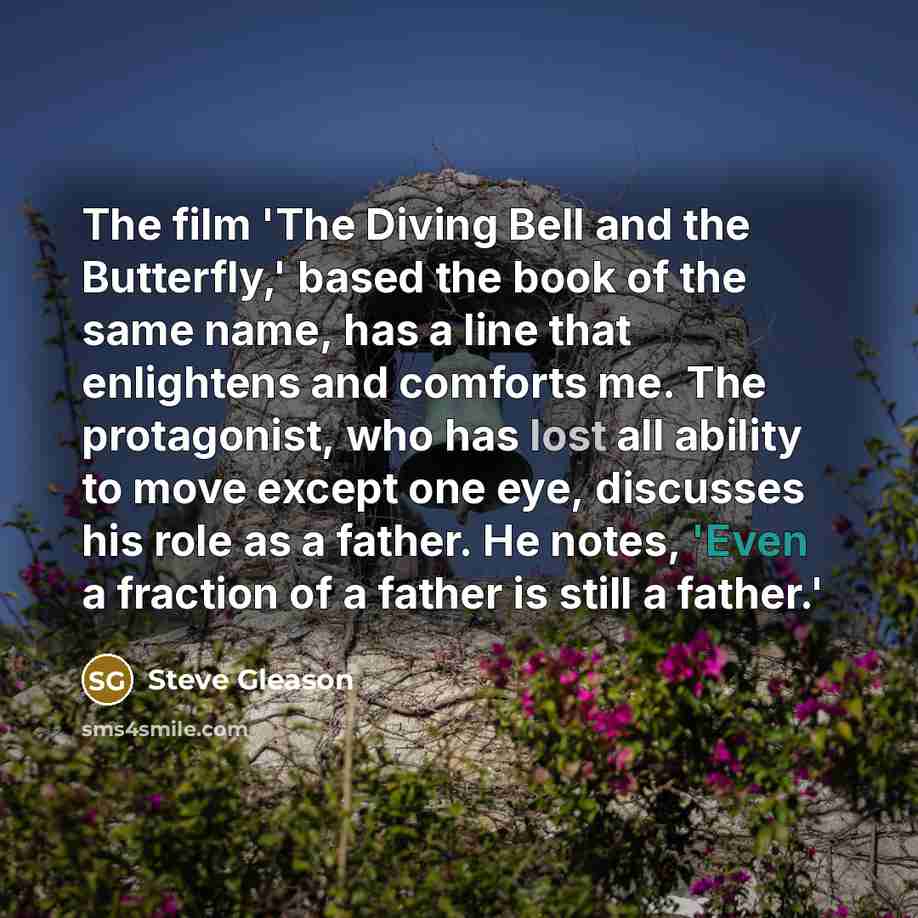 “The film 'The Diving Bell and the Butterfly,' based the…” quote by Steve Gleason