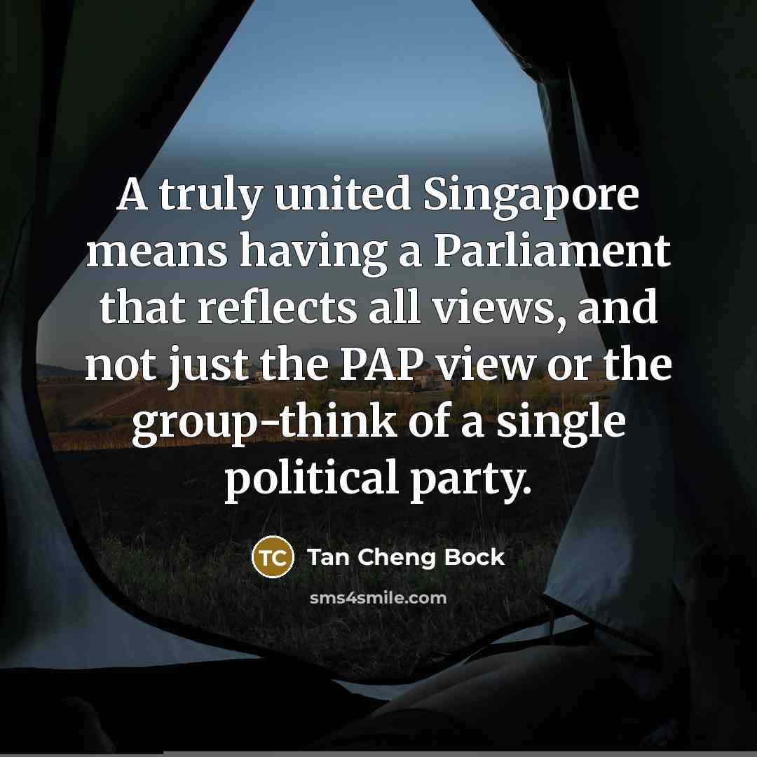 “A truly united Singapore means having a Parliament that reflects…” quote by Tan Cheng Bock