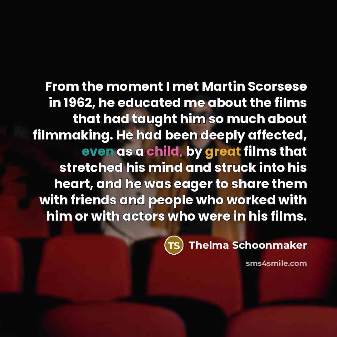 “From the moment I met Martin Scorsese in 1962, he…” quote by Thelma Schoonmaker