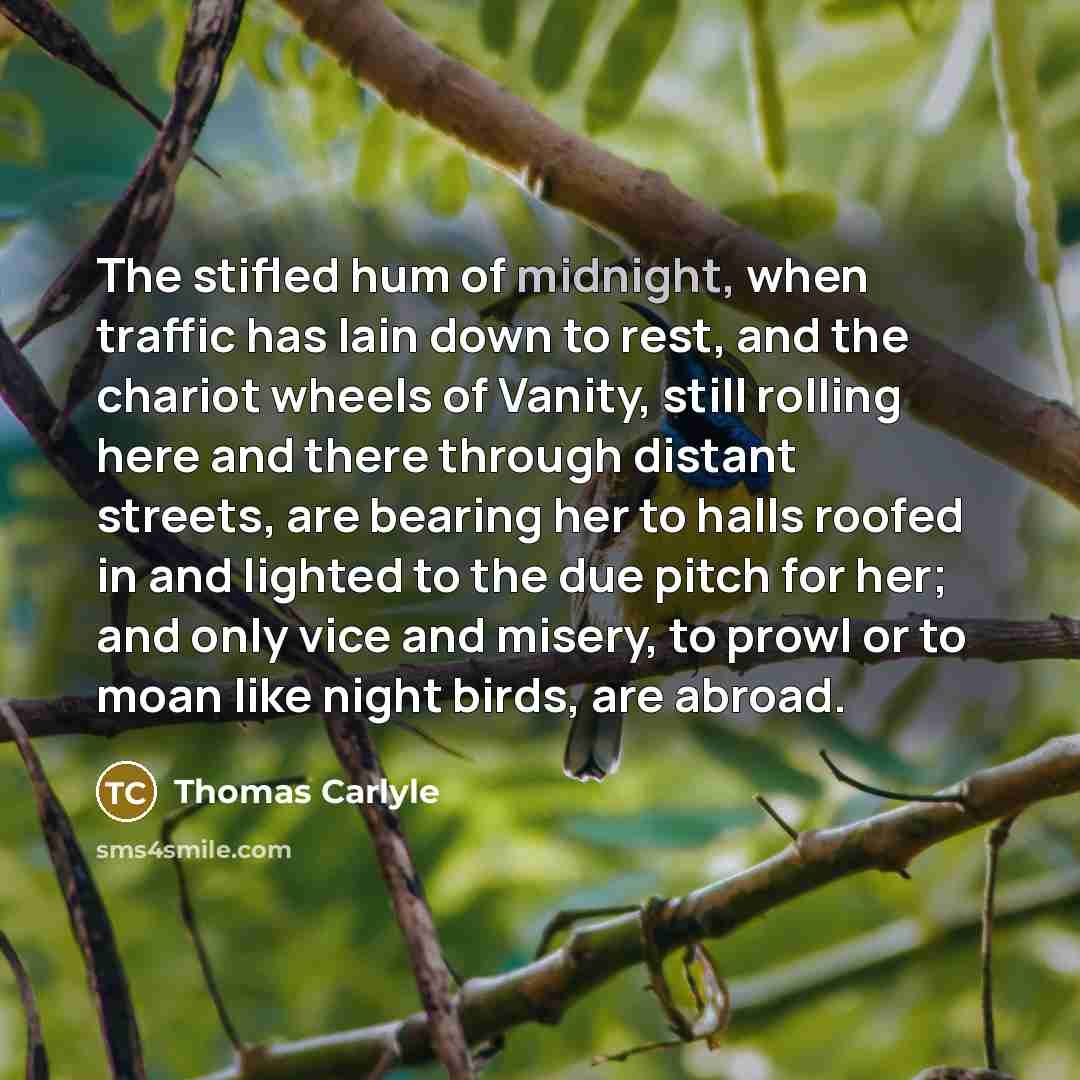 “The stifled hum of midnight, when traffic has lain down…” quote by Thomas Carlyle
