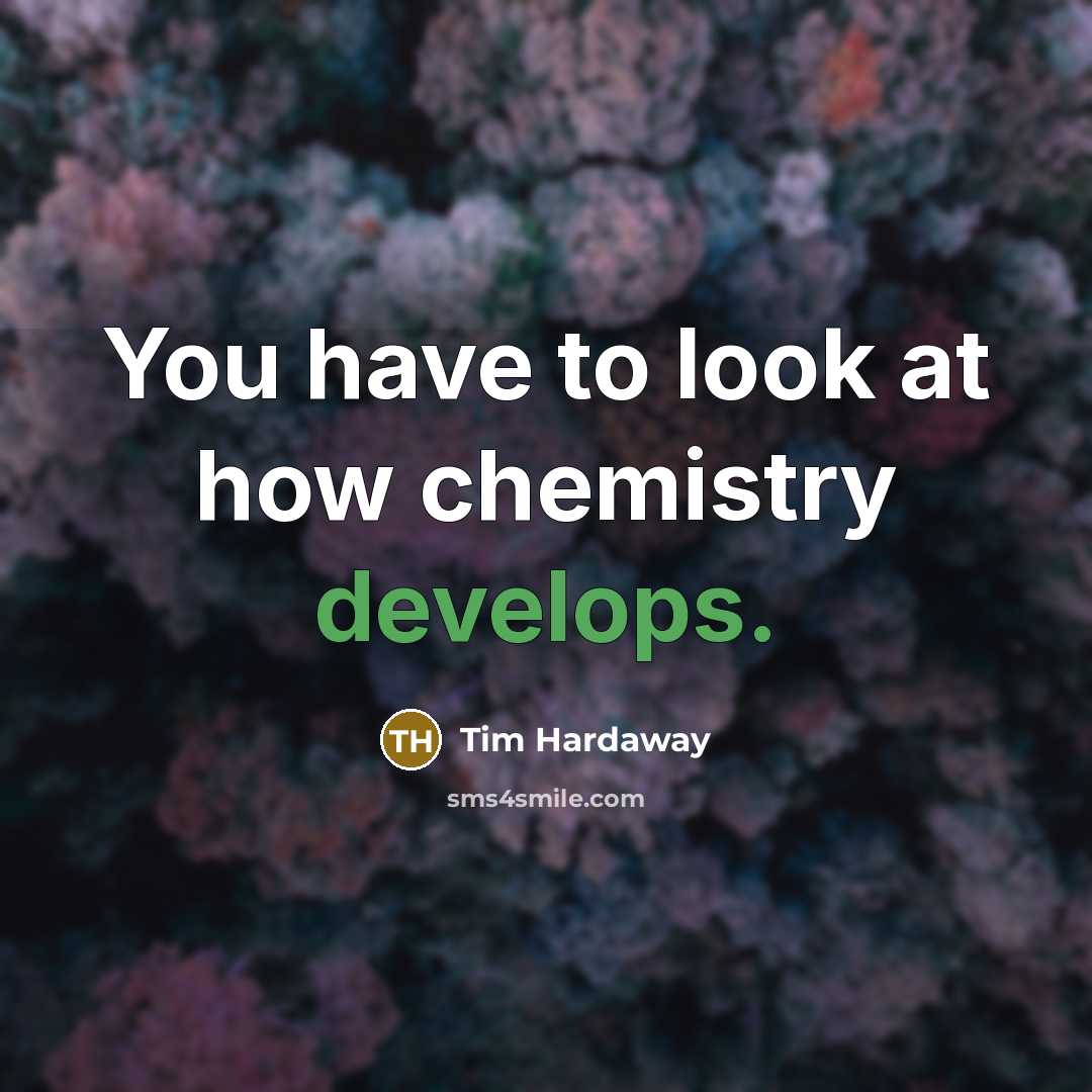 “You have to look at how chemistry develops.…” quote by Tim Hardaway