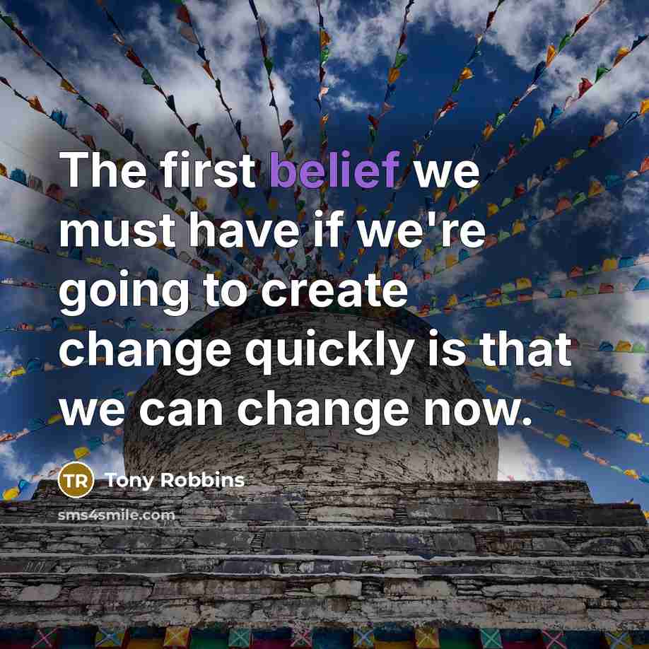 “The first belief we must have if we're going to…” quote by Tony Robbins