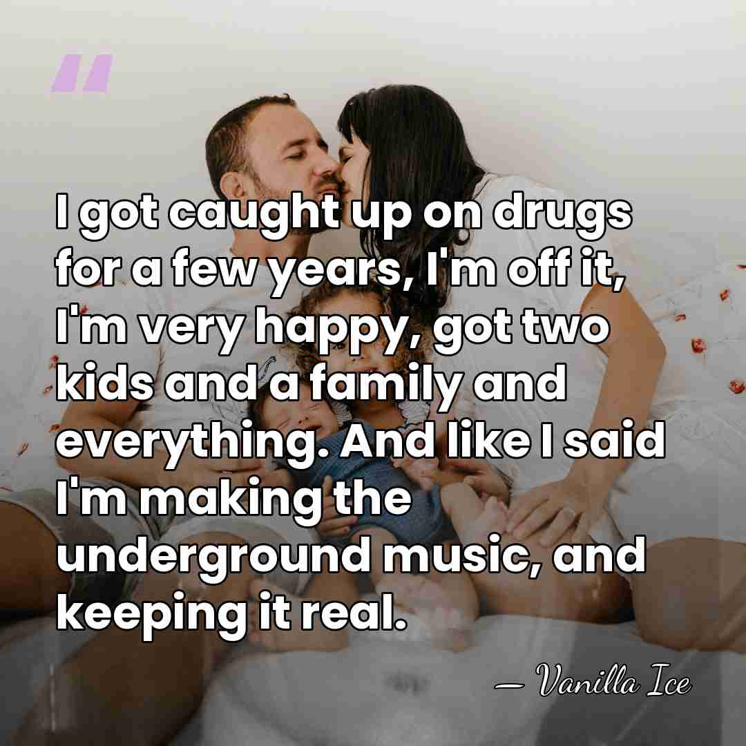 I got caught up on drugs for a few years, I'm off&hellip; - Vanilla Ice
