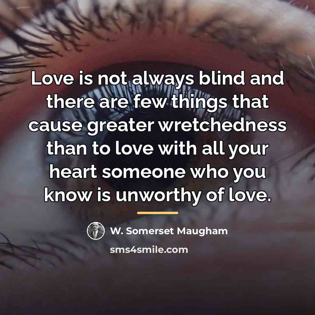 “Love is not always blind and there are few things…” quote by W. Somerset Maugham