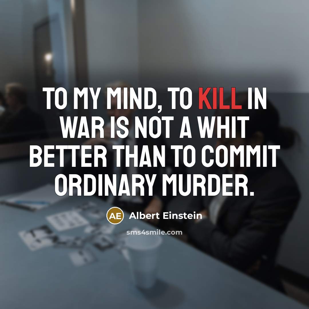 “To my mind, to kill in war is not a…” quote by Albert Einstein