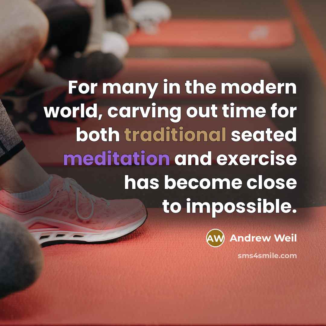 “For many in the modern world, carving out time for…” quote by Andrew Weil