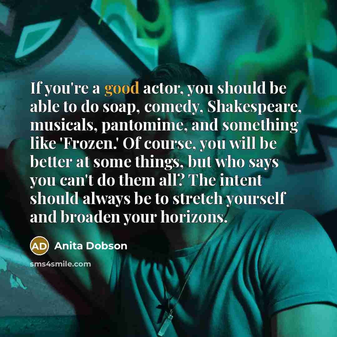 “If you're a good actor, you should be able to…” quote by Anita Dobson