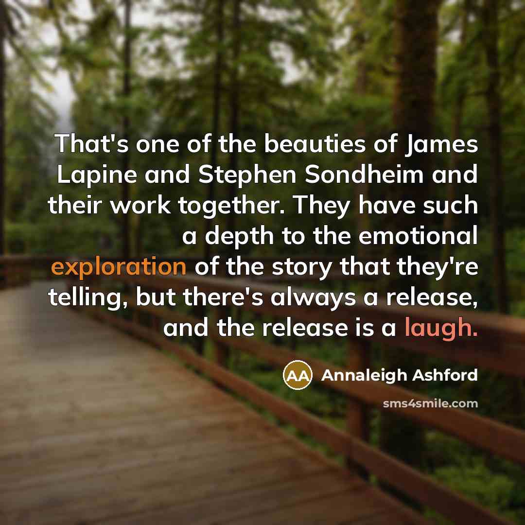 “That's one of the beauties of James Lapine and Stephen…” quote by Annaleigh Ashford