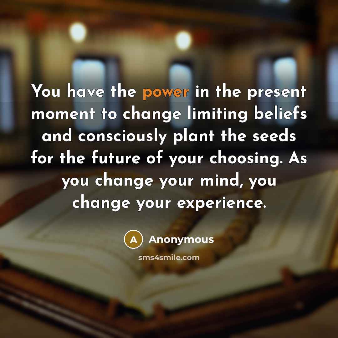 “You have the power in the present moment to change…” quote by Anonymous