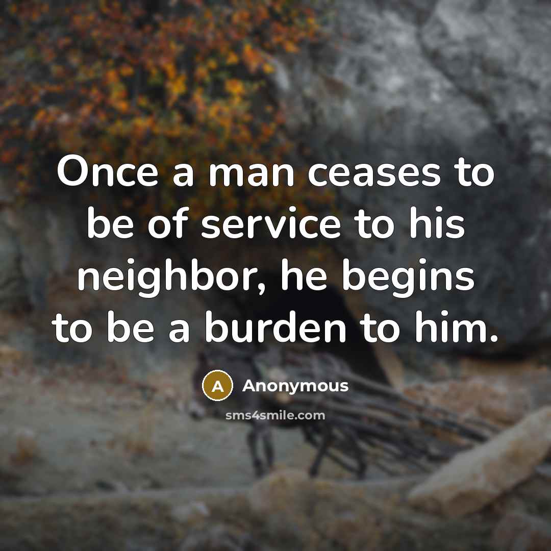 “Once a man ceases to be of service to his…” quote by Anonymous