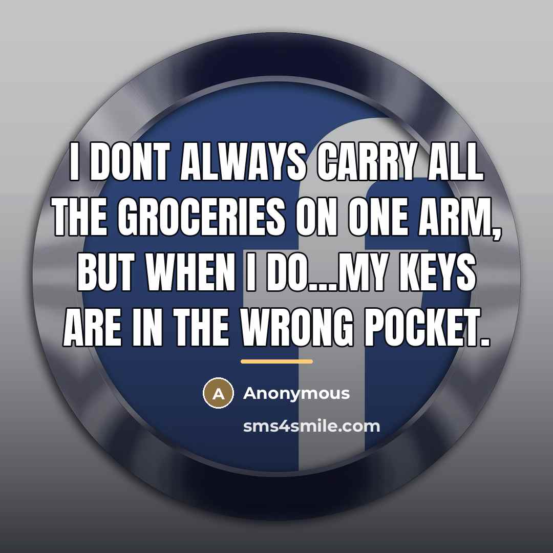“I dont always carry all the groceries on one arm,…” quote by Anonymous
