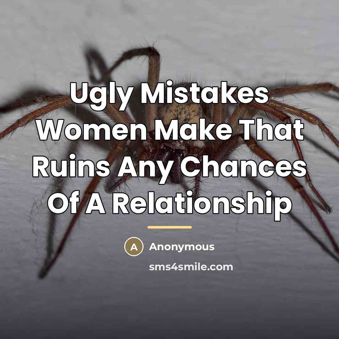 “Ugly Mistakes Women Make That Ruins Any Chances Of A…” quote by Anonymous