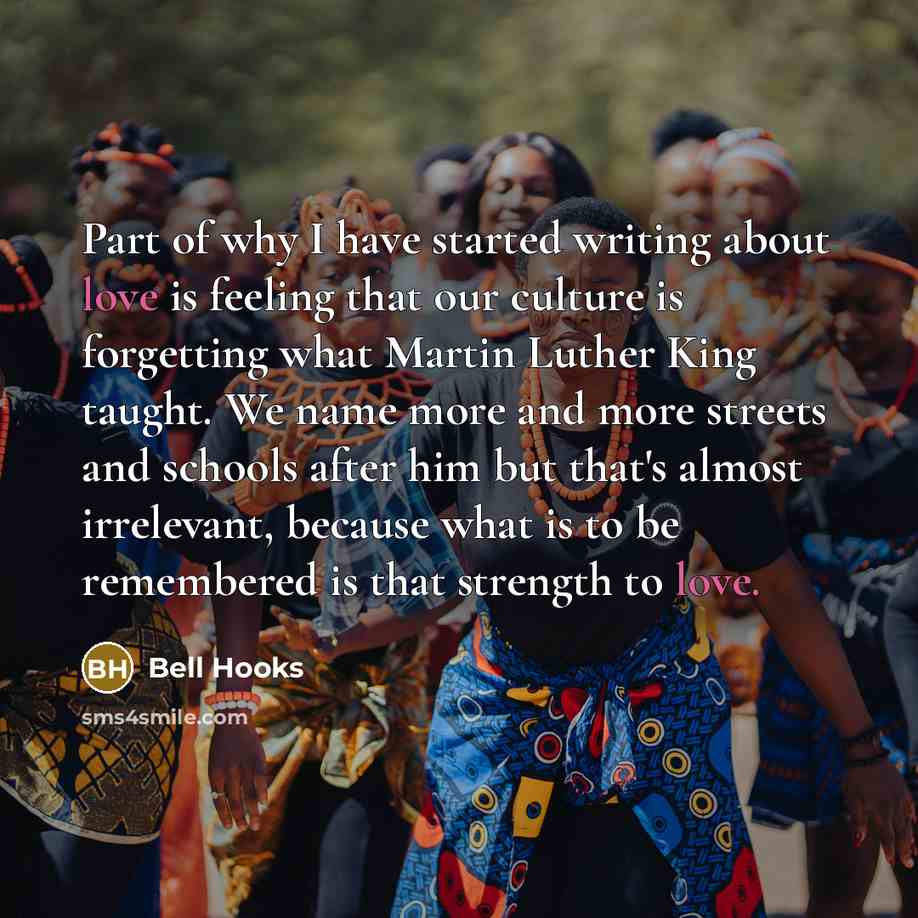 “Part of why I have started writing about love is…” quote by Bell Hooks