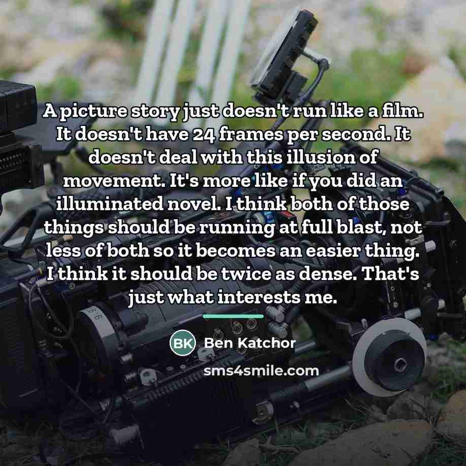 “A picture story just doesn't run like a film. It…” quote by Ben Katchor