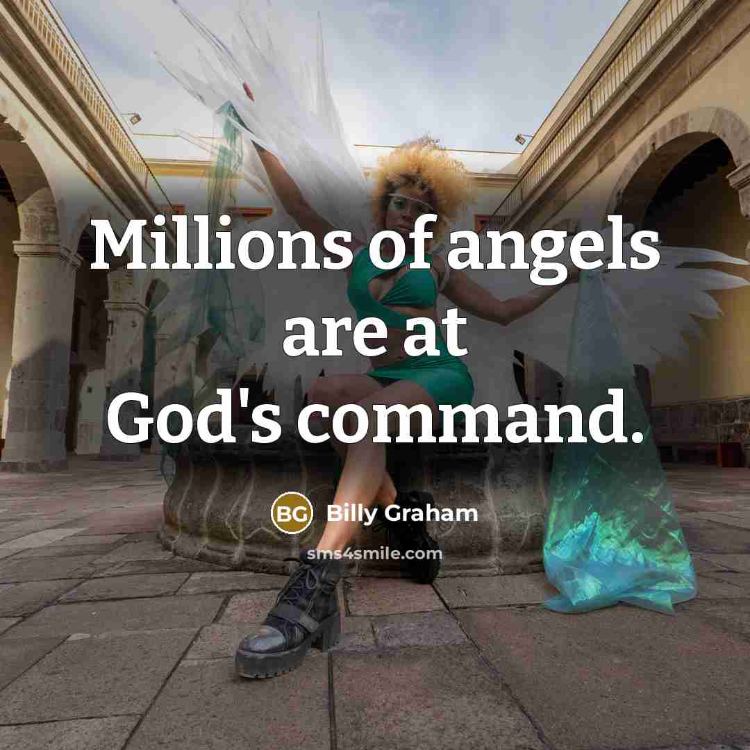 “Millions of angels are at God's command.…” quote by Billy Graham