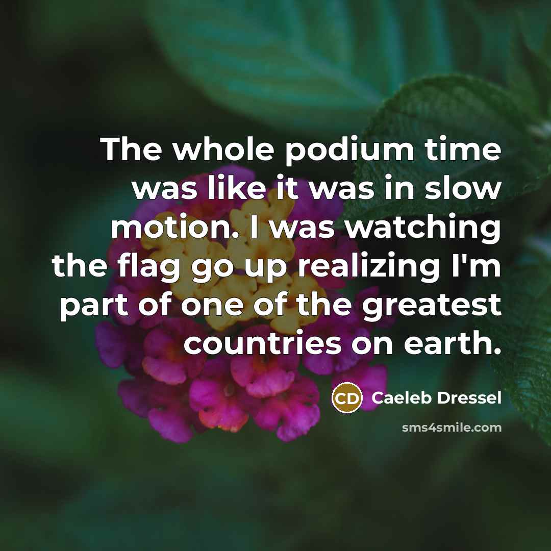 “The whole podium time was like it was in slow…” quote by Caeleb Dressel