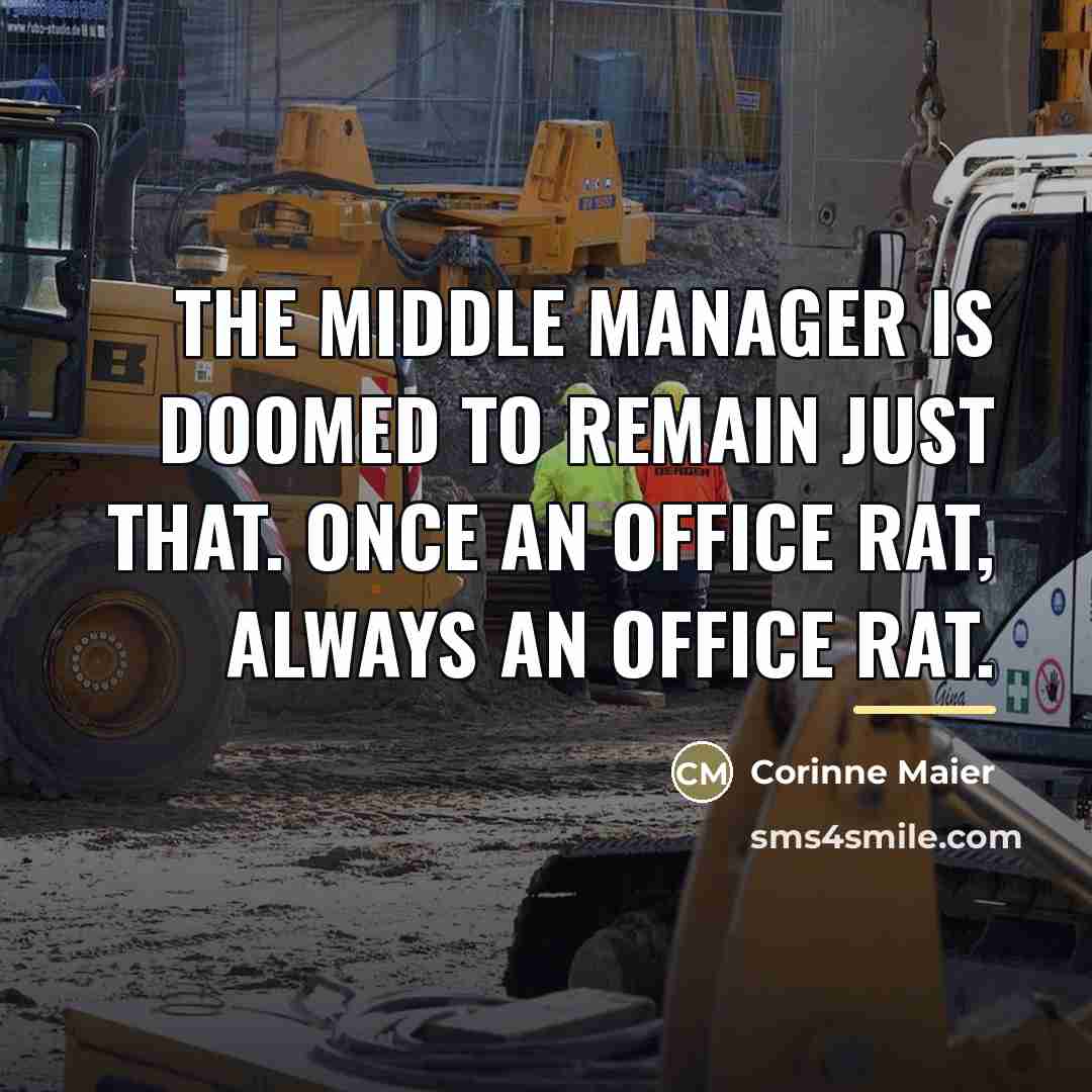 “the middle manager is doomed to remain just that. Once…” quote by Corinne Maier