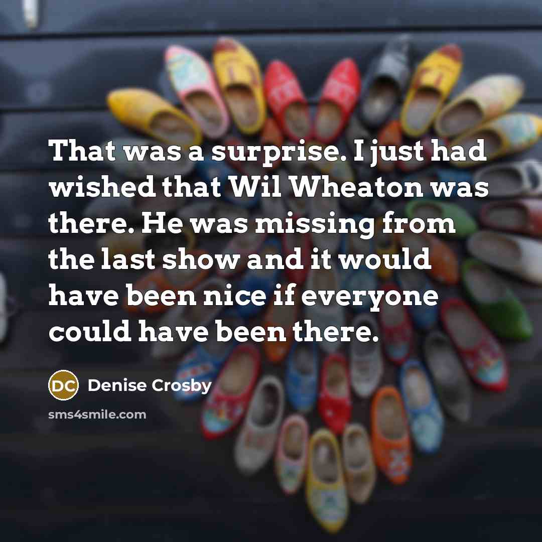 “That was a surprise. I just had wished that Wil…” quote by Denise Crosby