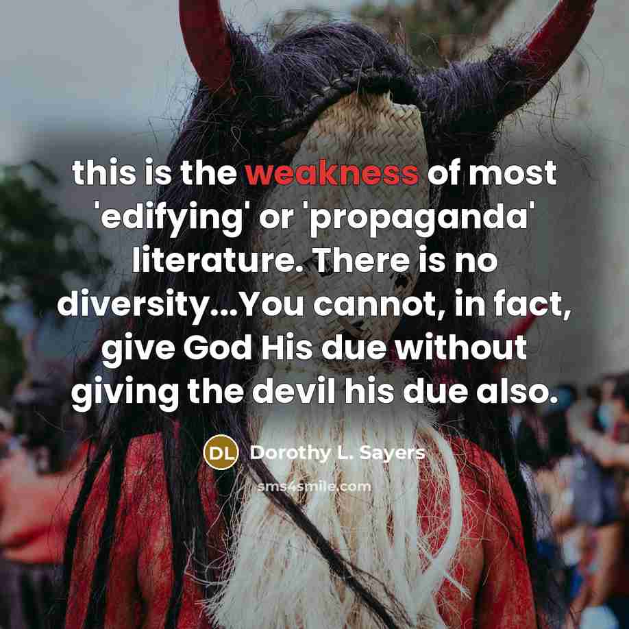 “this is the weakness of most 'edifying' or 'propaganda' literature.…” quote by Dorothy L. Sayers